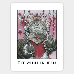 Queen of Hearts Cat - Off With Her Head - Black Outlined Version Magnet